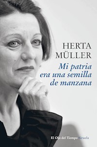 Mi patria era una semilla de manzana - Herta Müller - ebook