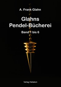 Glahns Pendelbücherei Band 1 - 6 - A. Frank Glahn - ebook