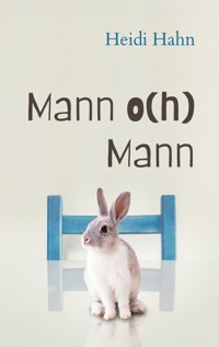 Mann o(h) Mann - Heidi Hahn - ebook