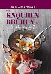 Die Knochenbrühen-Diät-E-Book - Kellyann Petrucci - ebook