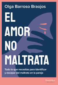 El amor no maltrata - Olga Barroso Braojos - ebook