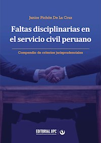 Faltas disciplinarias en el servicio civil peruano - Junior Pichón De La Cruz. - ebook