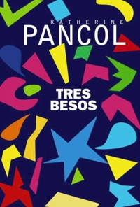 Tres besos (AdN) - Katherine Pancol - ebook