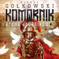 Komornik. Arena Dłużników - tom 2 - Gołkowski Michał - ebook + audiobook