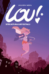 Lou! Struktura kryształu. Tom 3 - Julien Neel - książka