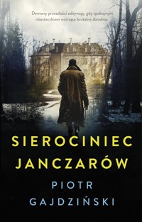 Sierociniec janczarów - Piotr Gajdziński - ebook + książka