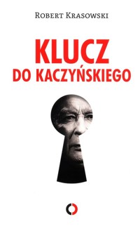 Klucz do Kaczyńskiego - Robert Krasowski - ebook + audiobook + książka