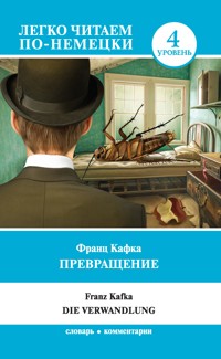 Превращение = Die Verwandlung. Уровень 4 - Франц Кафка - ebook