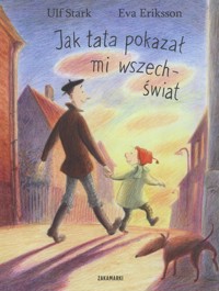 Jak tata pokazał mi wszechświat - Stark Ulf, Eriksson Eva - książka