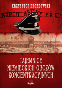 Tajemnice niemieckich obozów koncentracyjnych - Krzysztof Drozdowski - ebook + książka