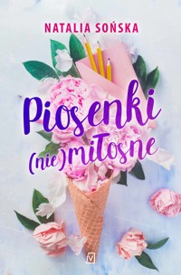 Piosenki (nie)miłosne - Natalia Sońska - ebook + książka