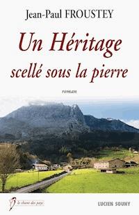 Un Héritage scellé sous la pierre - Jean-Paul Froustey - ebook