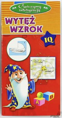 Ćwiczymy Inteligencję - Wytęż wzrok -  - książka