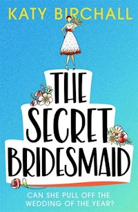 The Secret Bridesmaid - Birchall Katy - książka