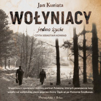 Wołyniacy. Jedno życie - Kuriata Jan - ebook + audiobook
