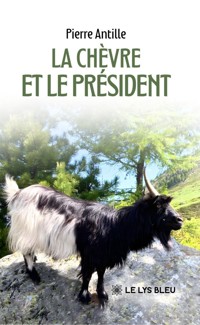 La chèvre et le Président - Pierre Antille - ebook