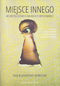 Miejsce Innego we współczesnych naukach o wychowaniu Inny w przestrzeni społecznej -  - książka