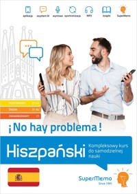 Hiszpański. !No hay problema! Kompleksowy kurs do samodzielnej nauki (poziom A1-C1) - Żaneta Mionskowska, Barbara Stawicka-Pirecka, Iván Medel López - książka