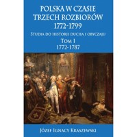 Polska w czasie trzech rozbiorów, 1772-1799 - Kraszewski Józef Ignacy - książka