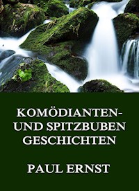 Komödianten- und Spitzbubengeschichten - Paul Ernst - ebook