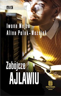 Zabójcze ajlawiu - Iwona Mejza/Alina Polak-Woźniak - ebook + audiobook