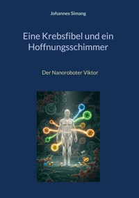 Eine Krebsfibel und ein Hoffnungsschimmer - Johannes Simang - ebook