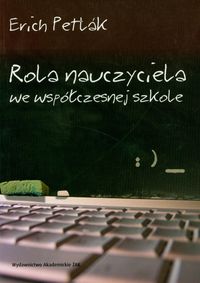 Rola nauczyciela we współczesnej szkole - Petlak Erich - książka