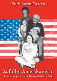 Zufällig Amerikanerin - Ruth Stern Gasten - ebook