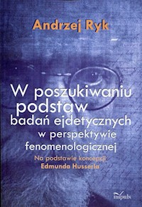 W poszukiwaniu podstaw badań ejdetycznych w perspektywie fenomenologicznej - Ryk Andrzej - książka