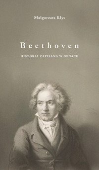 Beethoven. Historia zapisana w genach - Małgorzata Kłys - książka