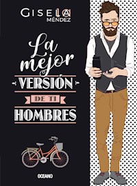 La mejor versión de ti. Hombres - Gisela Méndez - ebook