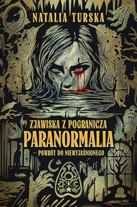 Zjawiska z pogranicza Paranormalia - powrót do niewyjaśnionego - Turska Natalia - ebook