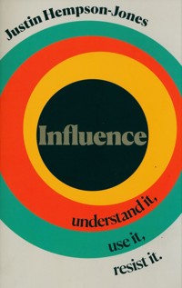 Influence: Understand it, Use it, Resist it - Hempson-Jones Justin - książka