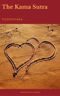 The Kama Sutra (annotated)(Best Navigation, Active TOC) (Cronos Classics) - Vatsyayana - ebook