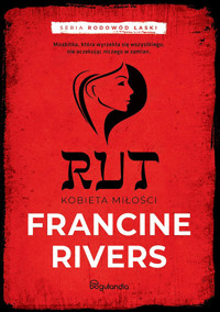 Rut. Kobieta o niezachwianej miłości - Rivers Francine - ebook