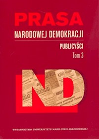 Prasa Narodowej Demokracji Tom 3 Publicyści -  - książka