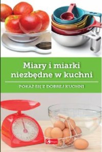 Miary i miarki niezbędne w kuchni - Iwona Czarkowska - książka