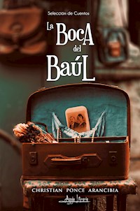 La boca del baúl - Christian Ponce Arancibia - ebook