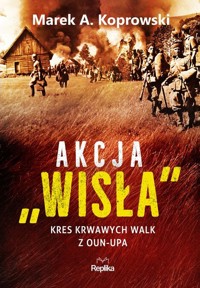Akcja Wisła - Koprowski Marek A. - książka