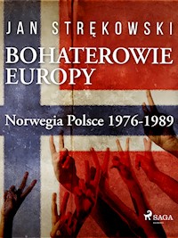 Bohaterowie Europy: Norwegia Polsce 1976-1989 - Strękowski Jan - ebook