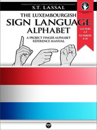 The Luxembourgish Sign Language Alphabet – A Project FingerAlphabet Reference Manual - S.T. Lassal - ebook