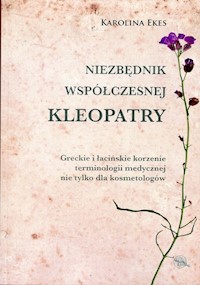 Niezbędnik współczesnej Kleopatry - Ekes Karolina - książka