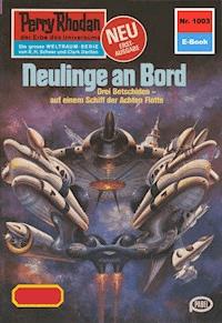 Perry Rhodan 1003: Neulinge an Bord - Peter Terrid - ebook