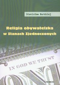 Religia obywatelska w Stanach Zjednoczonych - Burdziej Stanisław - książka