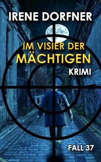 Im Visier der Mächtigen - Irene Dorfner - ebook
