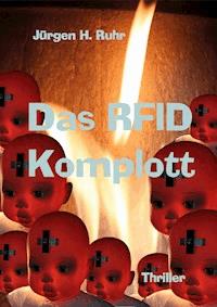 Das RFID Komplott - Jürgen H. Ruhr - ebook