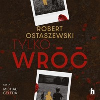 Tylko wróć - Robert Ostaszewski - ebook + audiobook + książka