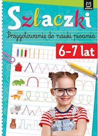 Szlaczki 6-7 lat Przygotowanie do nauki pisania - Podgórska Anna - książka