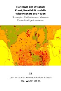 Horizonte des Wissens: Kunst, Kreativität und die Wissenschaft des Neuen - ZSI - WS 321 178 ZS - ZS ZSI - ebook