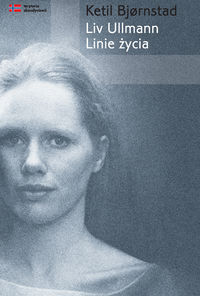 Liv Ullmann Linie życia - Ketil Bjørnstad - książka